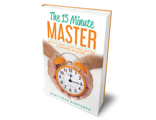 The 15 Minute Master–How to Make Everything Better 15 Minutes at a Time!